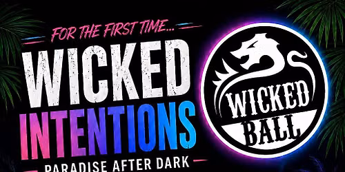 Wickedball Presents: Wicked Intentions
