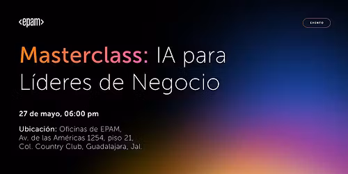 EPAM Masterclass: IA para L\u00edderes de Negocio