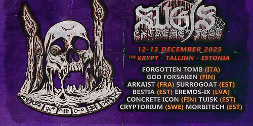 S\u00fcgis Extreme Fest vol. 3 \u26b0\ufe0f12-13.12 \u26b0\ufe0f The Krypt, Tallinn