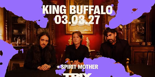 King Buffalo \/ Trix