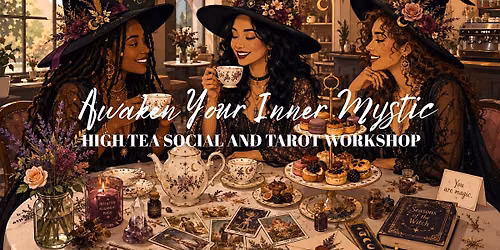 Awaken Your Inner Mystic ~ High Tea Social and Tarot Workshop