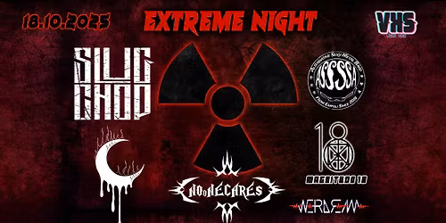 Extreme Night: Slugchop + No one Cares + Midnight city + AssssA + Magnitudo18 + Weirdream