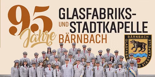 Jubil\u00e4umsfest \u201e95 Jahre Glasfabriks- und Stadtkapelle B\u00e4rnbach\u201c