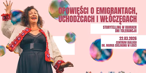 Dni Tolerancji - Storytelling \u201eOpowie\u015bci o emigrantach, uchod\u017acach i w\u0142\u00f3cz\u0119gach"