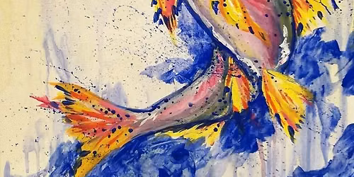 \ud83c\udfa3\ud83c\udf77\ud83c\udf0a Paint and Sip: To Catch a Trout \ud83c\udf0a\ud83c\udf77\ud83c\udfa3