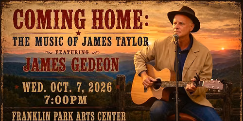 Coming Home The Music of James Taylor at Owens Auditorium at Bradshaw Performing Arts Center