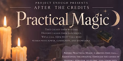 After the Credits: Practical Magic -Witches, Sisterhood & Women's Power