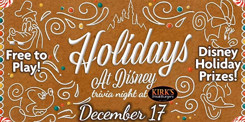 Holidays at Disney Trivia Night at Kirk's Steak Burgers!