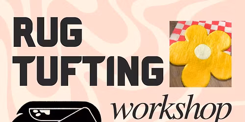 Rug Tufting Class @ Honeyroot Collective! 