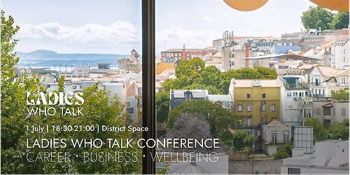 Ladies Who Talk Conference: Career, Business, Wellbeing