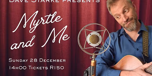 Myrtle and Me - A One-Man, One-Mic Show - Dave Starke
