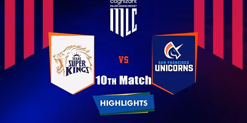 Major League Cricket: San Francisco Unicorns vs. Texas Super Kings