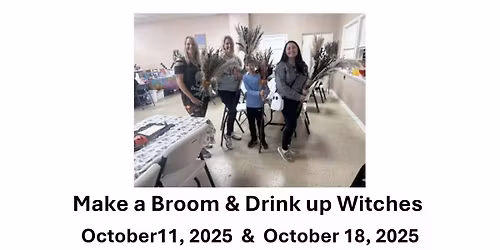 Drink up Witches & Make a Broom
