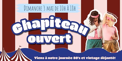 Chapiteau ouvert !