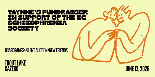 Taynne\u2019s Fundraiser in Support of The BC Schizophrenia Society