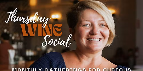 Thursday Wine Social - for curious palates and savory conversations