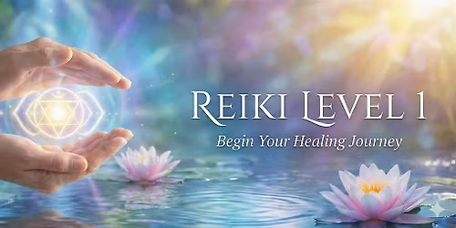 Reiki Level 1 Certification:  The First Degree (Shoden)