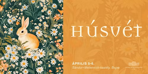 \ud83c\udf37\ud83d\udc30 H\u00fasv\u00e9ti kavalk\u00e1d a S\u00e1ndor-Metternich-kast\u00e9lyban \ud83d\udc23