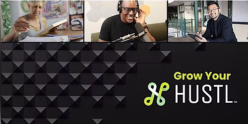 Grow Your HUSTL:Pitch Your HUSTL
