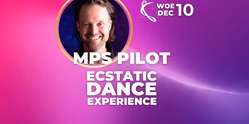 MPS PILOT \u2728\ufe0fWOENSDAG 10 DECEMBER \u2728\ufe0f Ecstatic Dance Twente