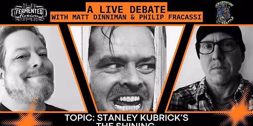 Welcome to Fermented Fiction, Live on Stage! Topic: Stanley Kubrick's The Shining 