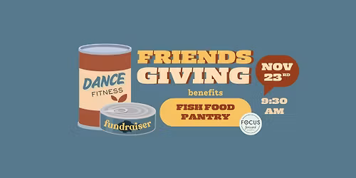 Friendsgiving 2025 - Dance Fitness Fundraiser for FISH Food Pantry