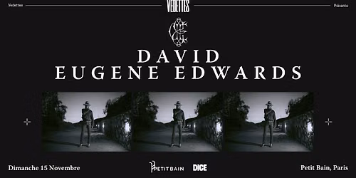 DAVID EUGENE EDWARDS | Petit Bain, Paris