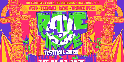 The Promised Land. The Beginning & Rave Tribe pres. Rave Tribe Festival 2026