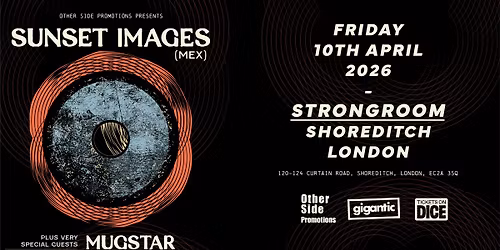 OSP Presents: Sunset Images (MEX) + Very Special Guests: Mugstar