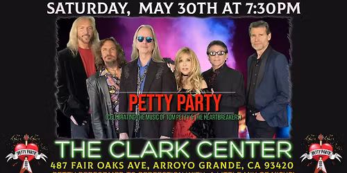 Petty Party Live at the Clark Center in Arroyo Grande, CA on May 30th!