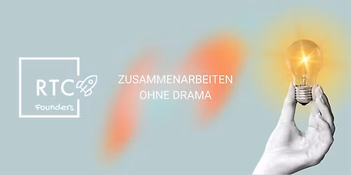 RTC | Founders Workshop: Zusammenarbeiten ohne Drama