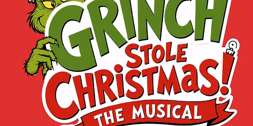 Dr. Seuss' How The Grinch Stole Christmas - The Musical - ASL Interpreted Performance