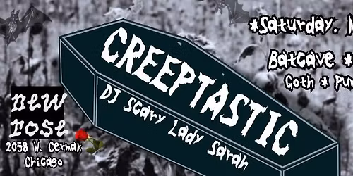 Sat, May 2, 2026: Creeptastic! Batcave\/Deathrock\/Punk\/etc. w\/ DJ Scary Lady Sarah; free entry; 21+!