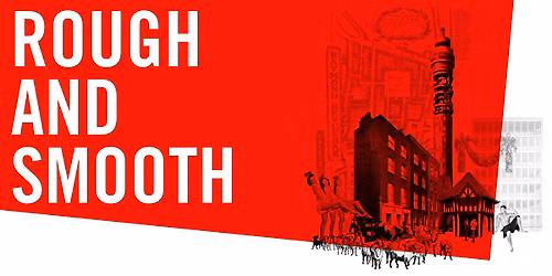 ROUGH AND SMOOTH- The Architecture of Soho and Fitzrovia