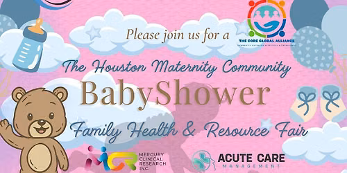 The Houston Maternity Community Baby Shower  Resource and Health Fair