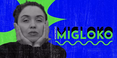 Migloko koncertas | KUPI\u0160KYJE