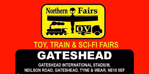 GATESHEAD Toy, Train & Sci-Fi Fair on Sunday 4th October 2026