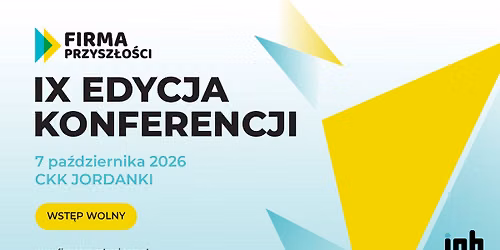 IX edycja Konferencji Firma Przysz\u0142o\u015bci 2026