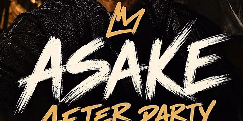 ASAKE AFTER PARTY - LONDON