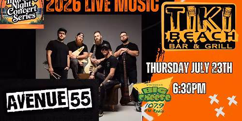 Tiki Beach Bar & Grill and Big Cheese 107.9 The Thursday Night Concert Series Presents Avenue 55
