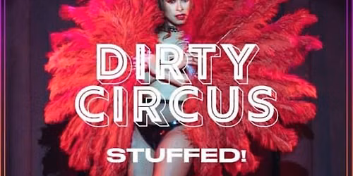 DIRTY CIRCUS: Stuffed