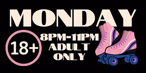 Monday Night - 8pm-11pm - 18+ ONLY - Admission Only