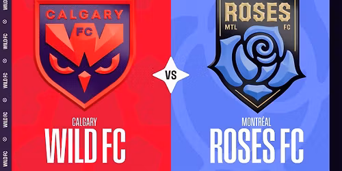 Calgary Wild FC vs. Roses de Montreal FC