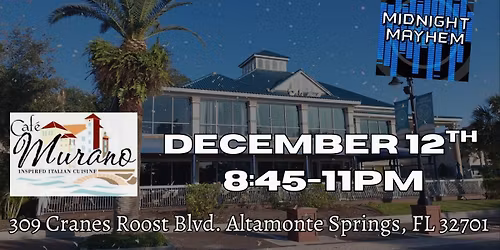 Midnight Mayhem returns to Cafe Murano 12\/12!