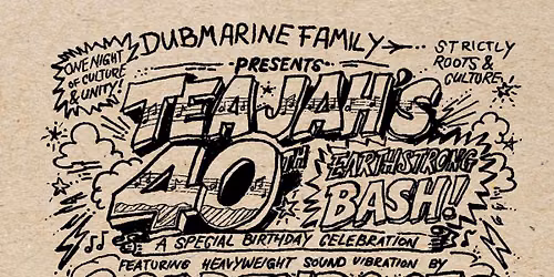 TEAJAHS 4OTH EARTHSTRONG BASH w\/ GOLDENROOTS SOUNDSYSTEM\/TENAH\/HACKFUSUPERDUB\/MR BASSIE