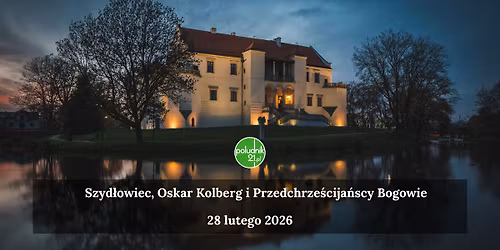 Szyd\u0142owiec, Oskar Kolberg i Przedchrze\u015bcija\u0144scy Bogowie
