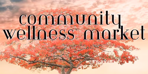 Spring Community Wellness Market ~ Watch me GROW!