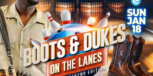 Boots & Dukes on the Lanes - MLK Weekend Edition w\/ Lil' Nate
