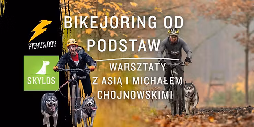 Warsztaty bikejoringowe z Asi\u0105 i Micha\u0142em Chojnowskimi 