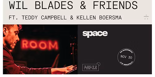 Wil Blades & Friends ft. Teddy Campbell & Kellen Boersma at Space